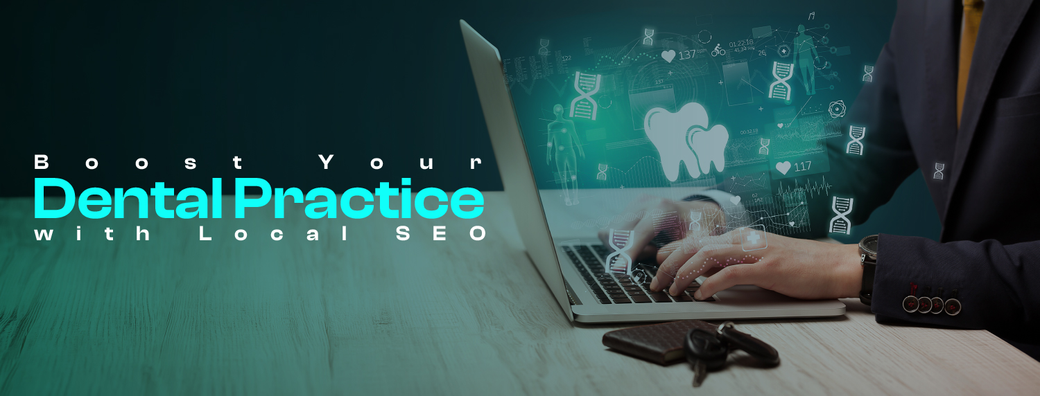 Local SEO for Dental Practices: Boost Patient Growth & Online Visibility
